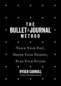 The bullet journal method
