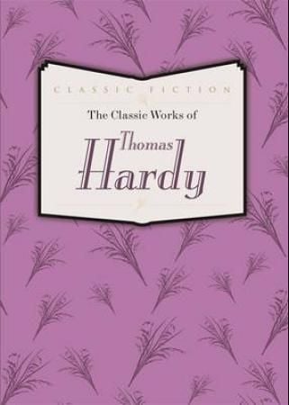 The classic works of Thomas Hardy