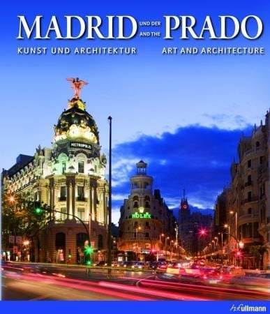 Madrid und der Prado = Madrid and the Prado : art and architecture