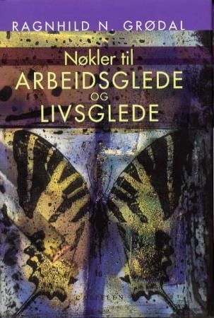 Nøkler til arbeidsglede og livsglede