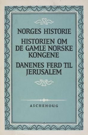 Norges historie ; Historien om de gamle kongene ; Historien om Danenes ferd til Jerusalem