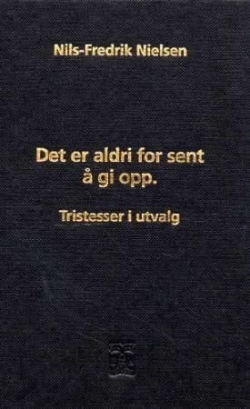 Det er aldri for sent å gi opp