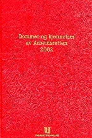 Dommer og kjennelser av arbeidsretten 2002