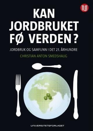 Kan jordbruket fø verden?