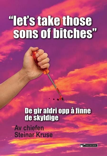 Let's take those sons of bitches