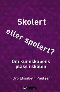 Skolert eller spolert?