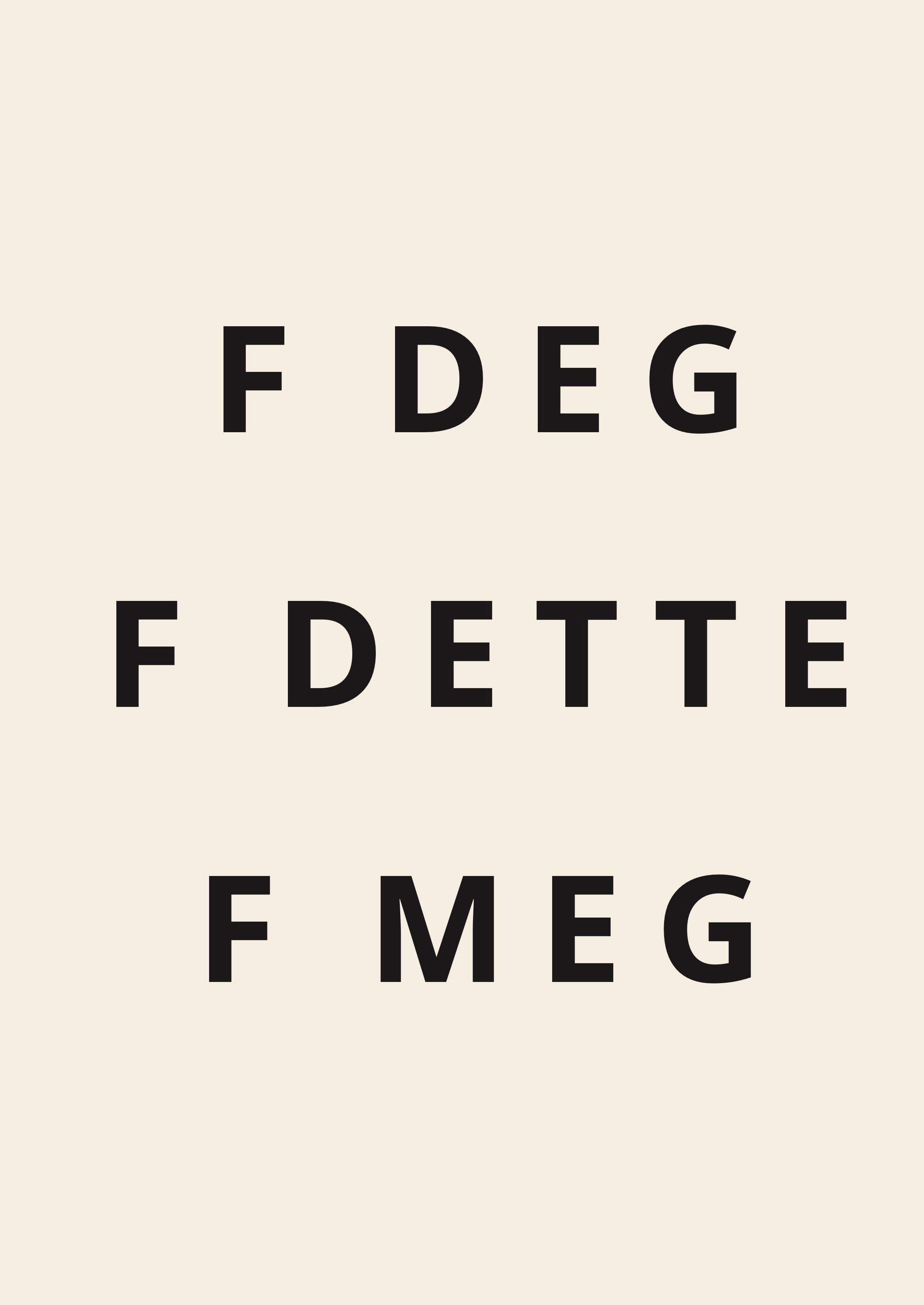 F deg, f dette, f meg