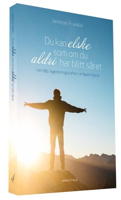 Du kan elske som om du aldri har blitt såret