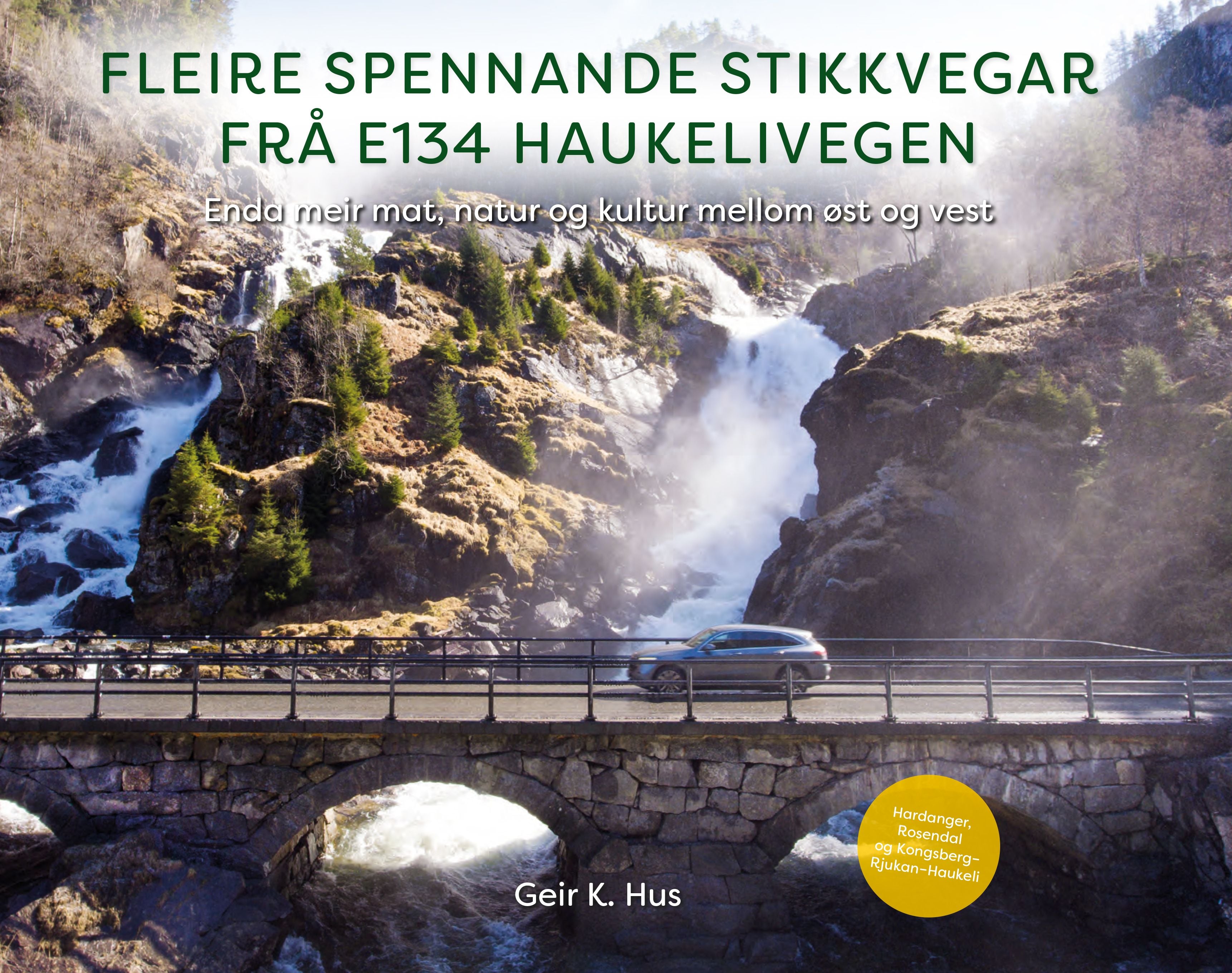 Fleire spennande stikkvegar frå E134 Haukelivegen
