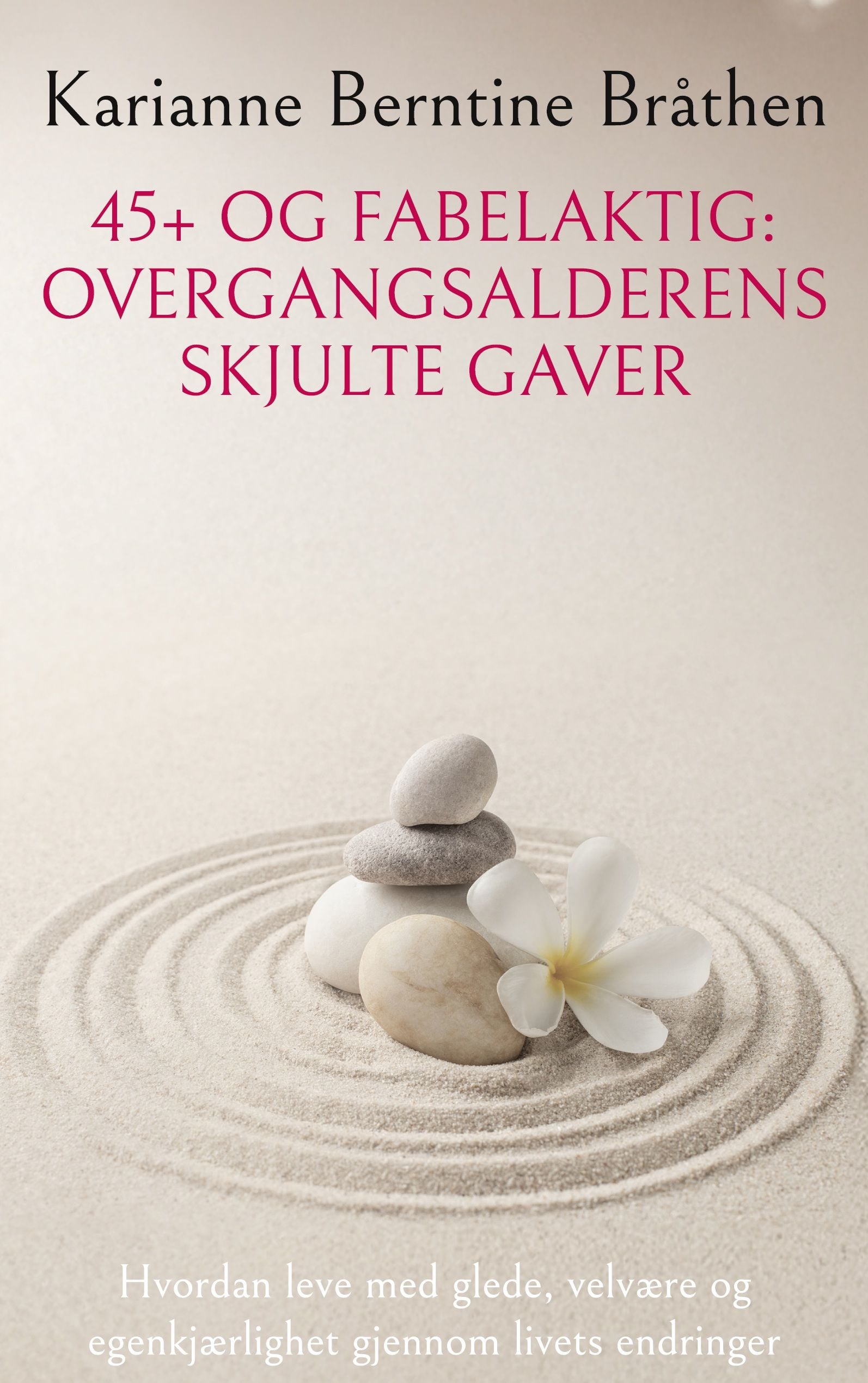 45+ og fabelaktig: overgangsalderens skjulte gaver