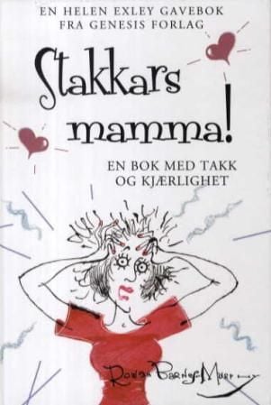 Stakkars mamma!