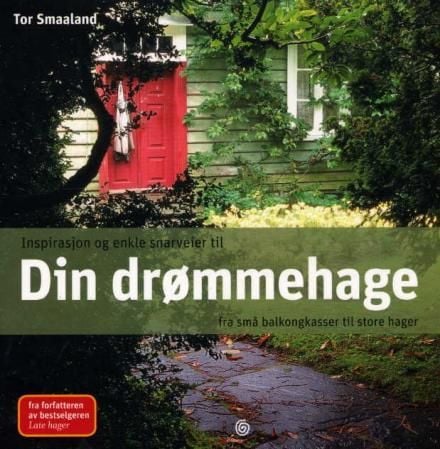 Inspirasjon og enkle snarveier til din drømmehage