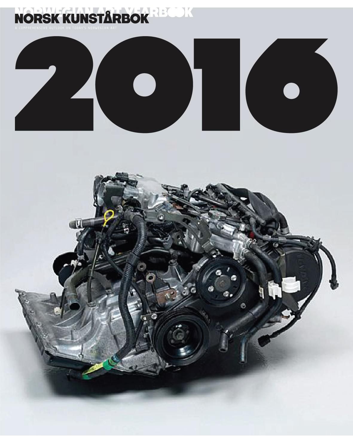 Norsk kunstårbok 2016 = Norwegian art yearbook 2016 : a comprehensive outlook on today's Norwegian art