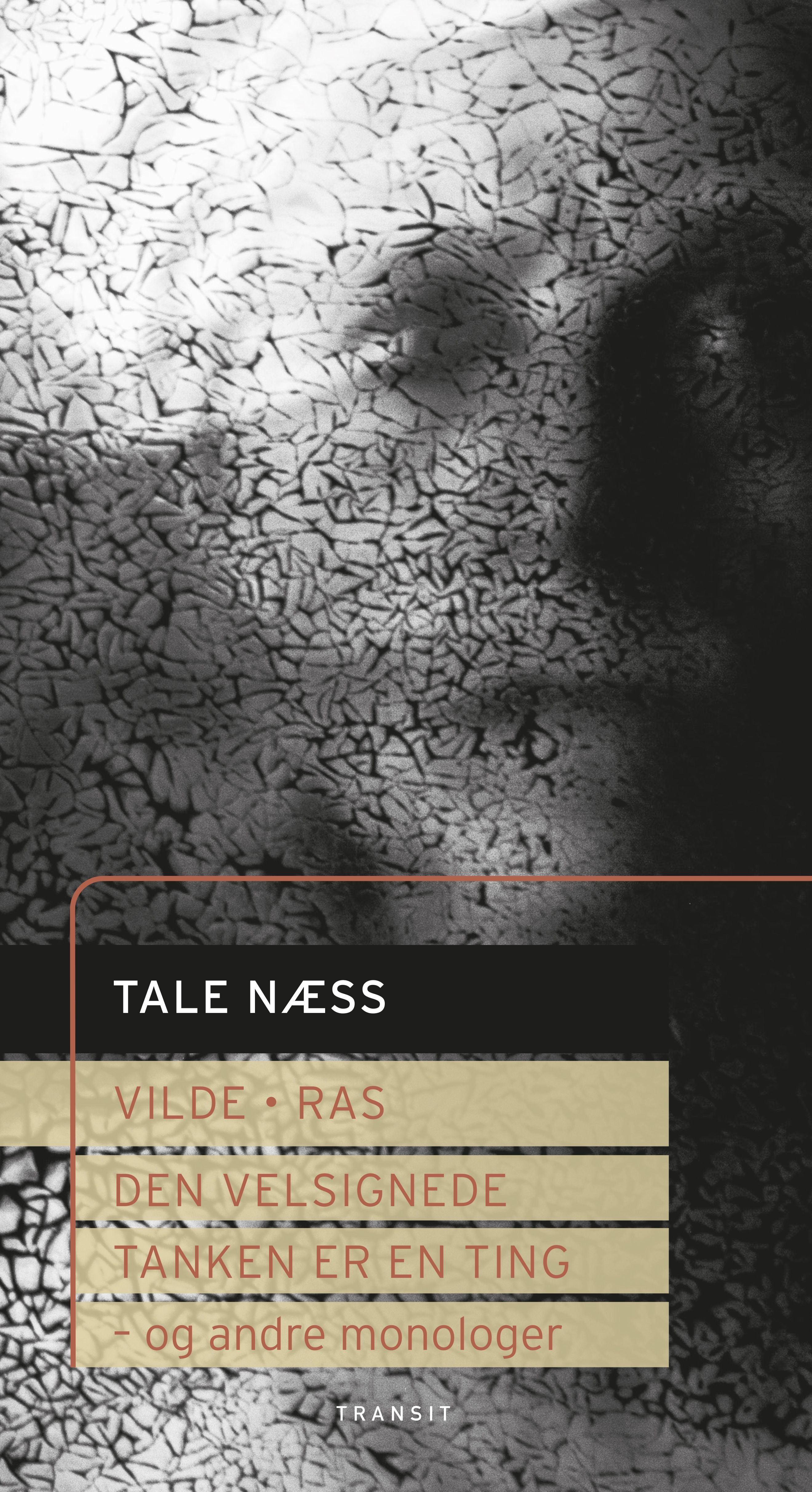 Vilde ; Ras ; Den velsignede ; Tanken er en ting