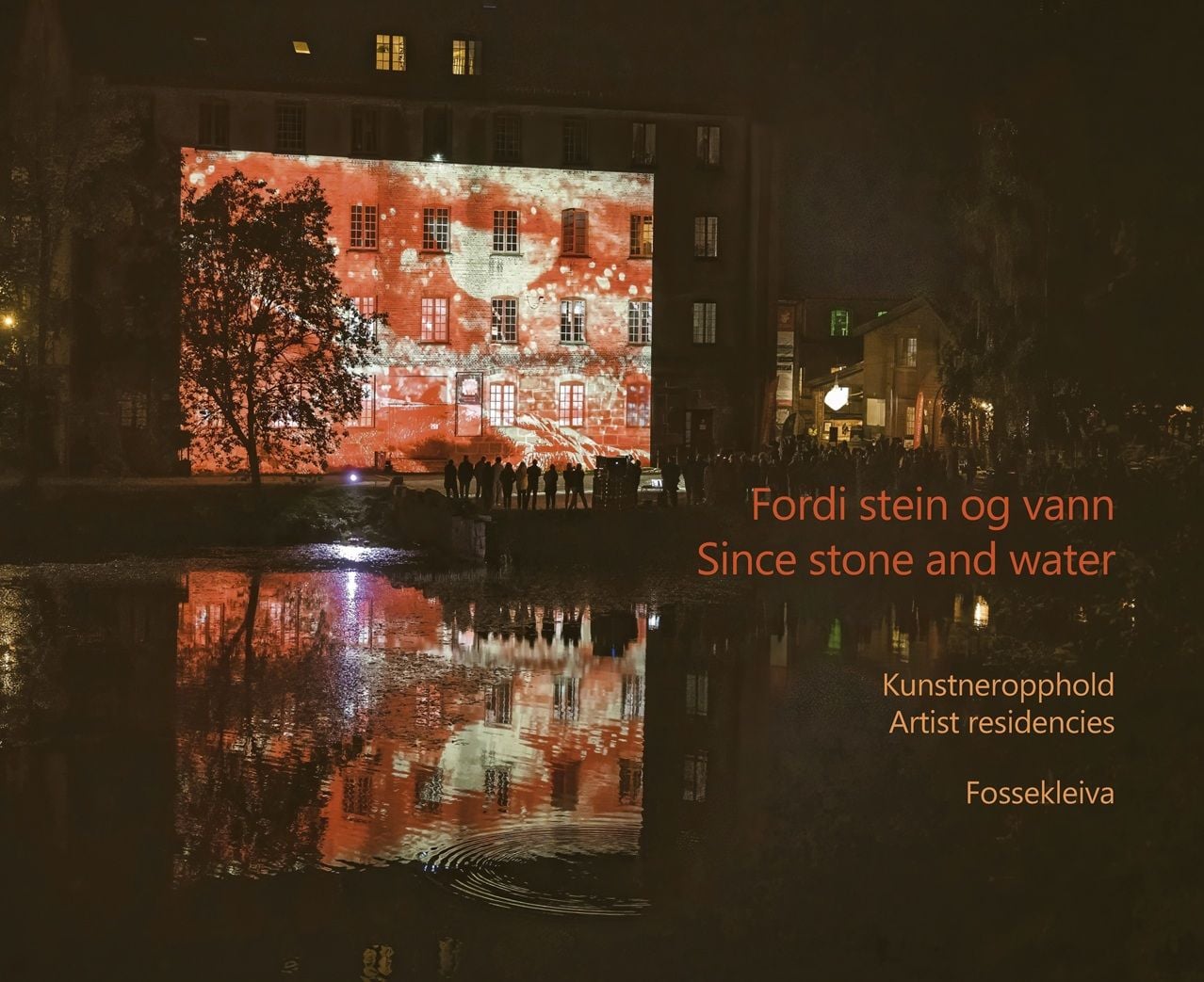 Fordi stein og vann =  Since stone and water
