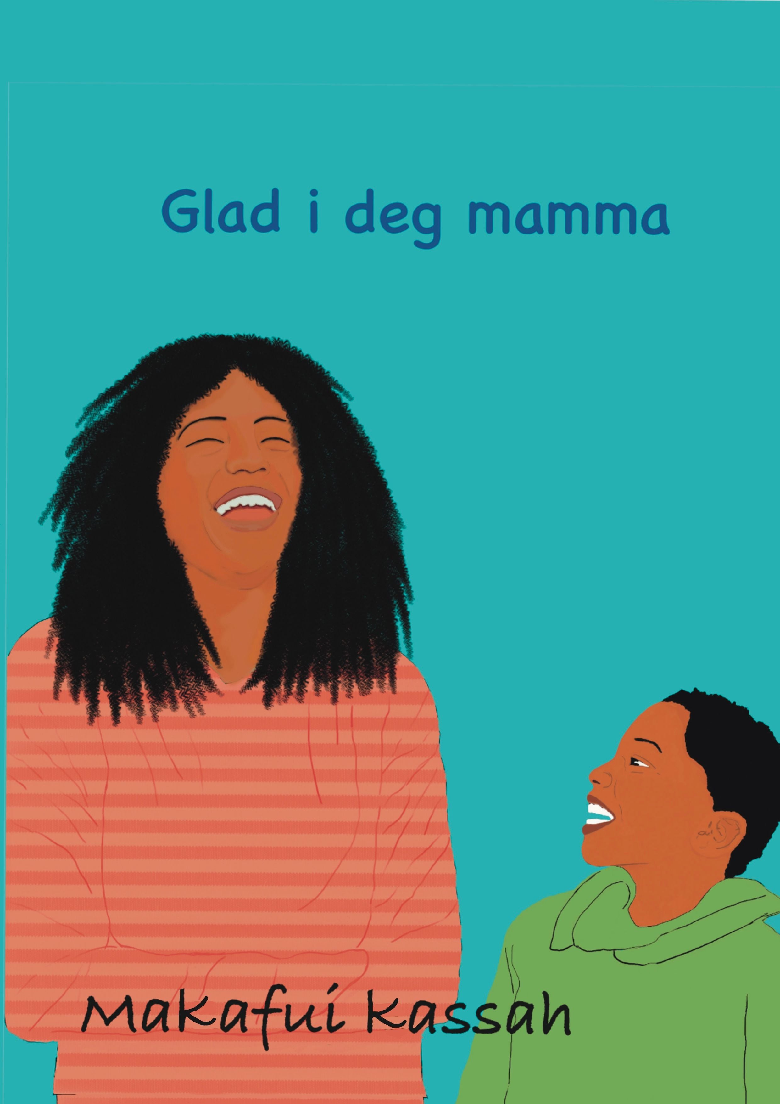 Glad i deg mamma
