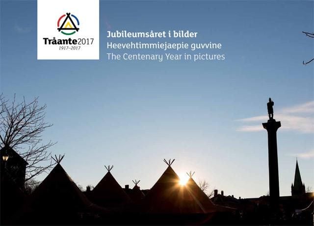 Tråante 2017 = Tråante 2017 : heevehtimmiejaepie guvvine = Tråante 2017 : the centenary year in pictures