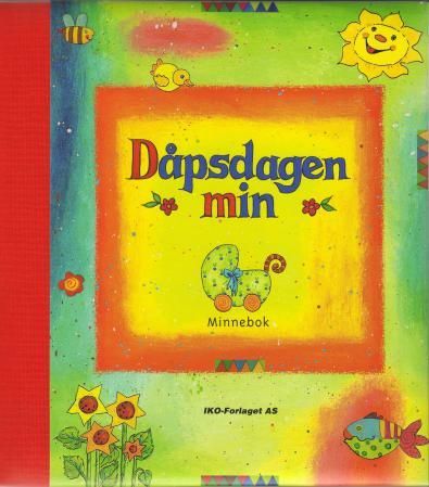 Dåpsdagen min. Minnebok. Graumann, U. (for). Nagel, B.(ill). Paulsen, A.L. (ove). Bokmål