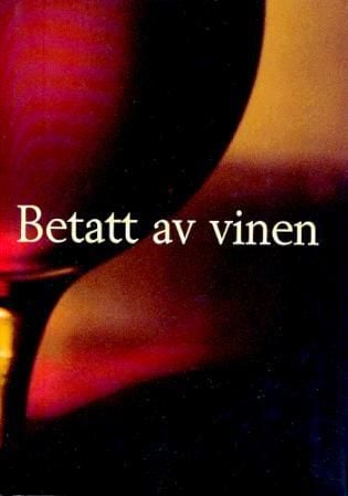 Betatt av vinen