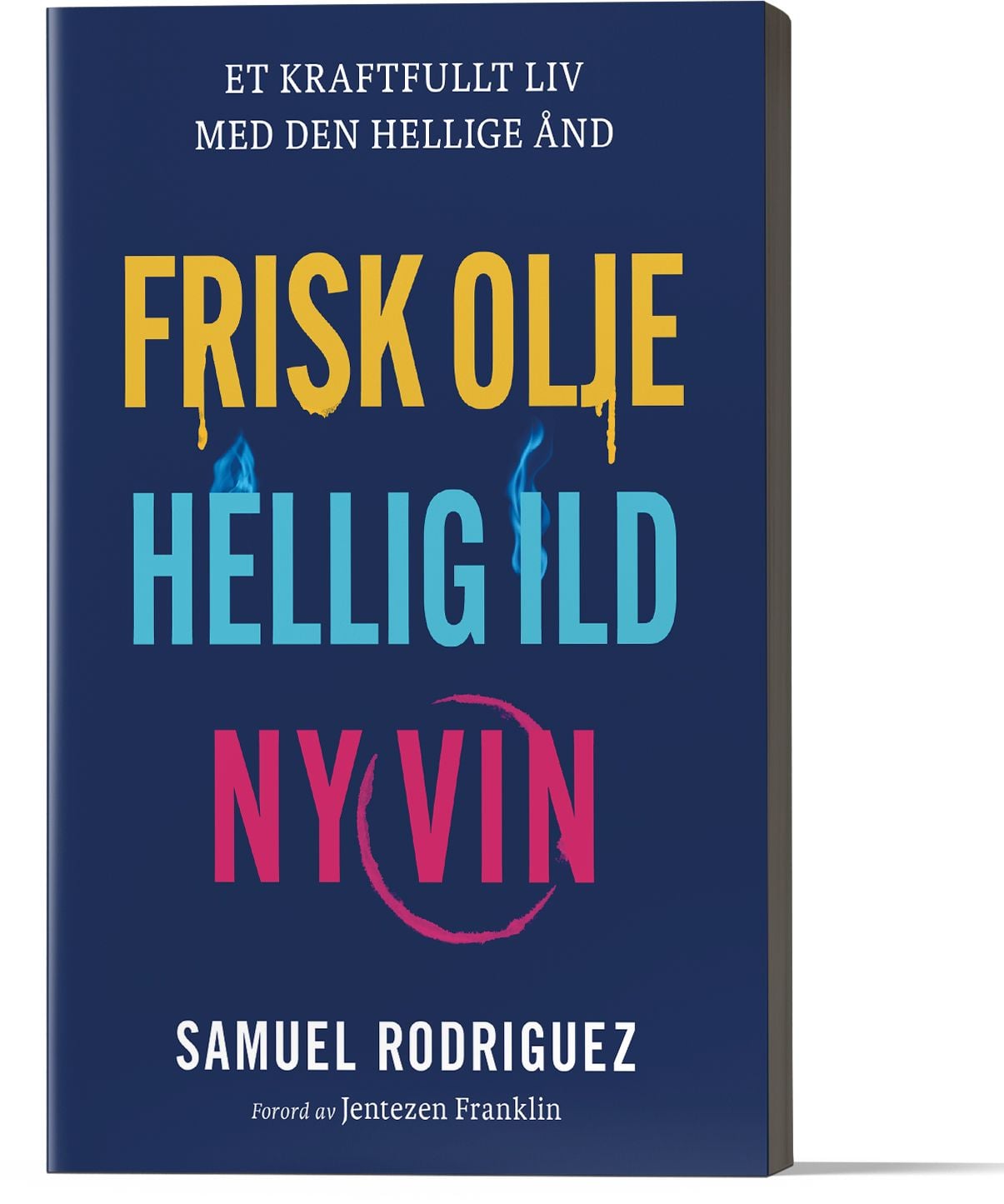 Frisk olje, hellig ild, ny vin