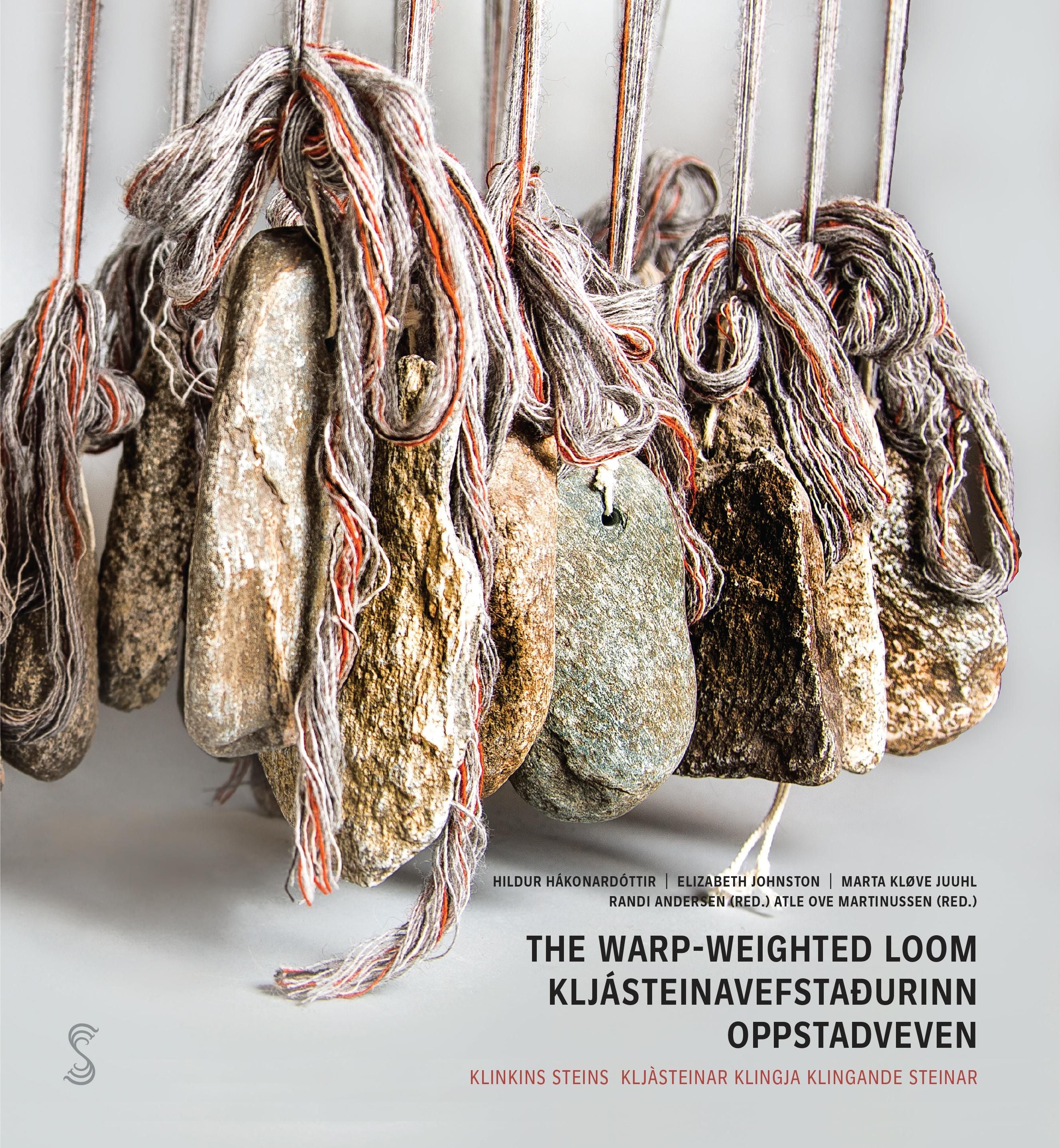 The warp-weighted loom = Kljásteinavefstaðurinn = Oppstadveven
