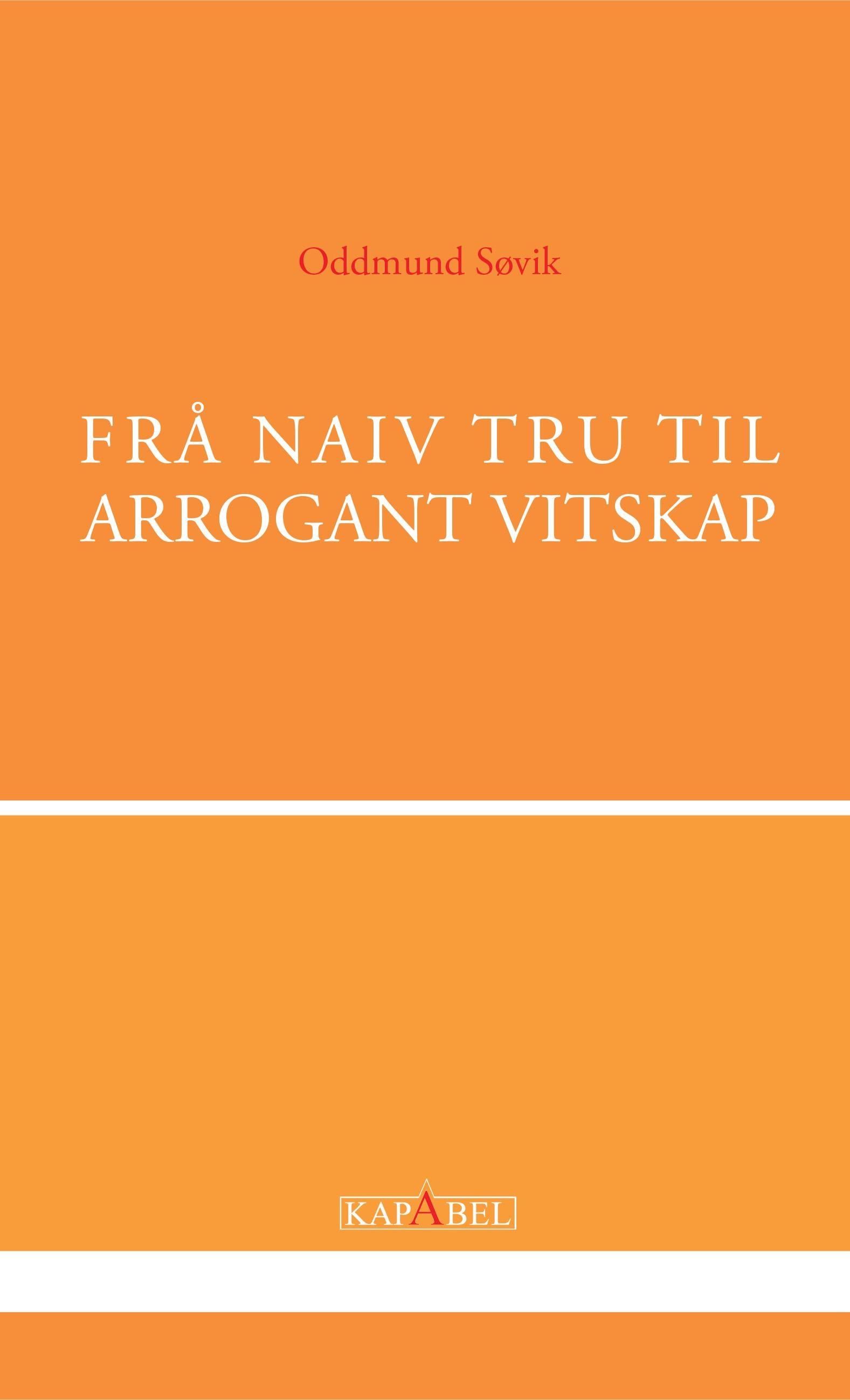Frå naiv tru til arrogant vitskap