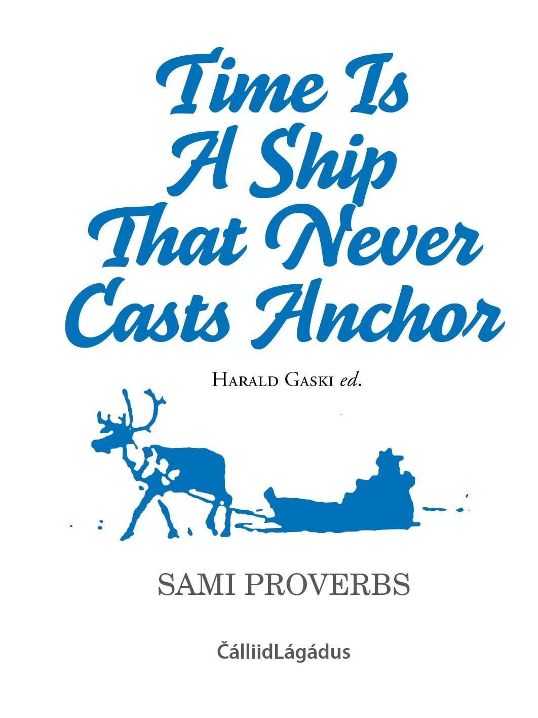 Time Is a ship that never casts anchor