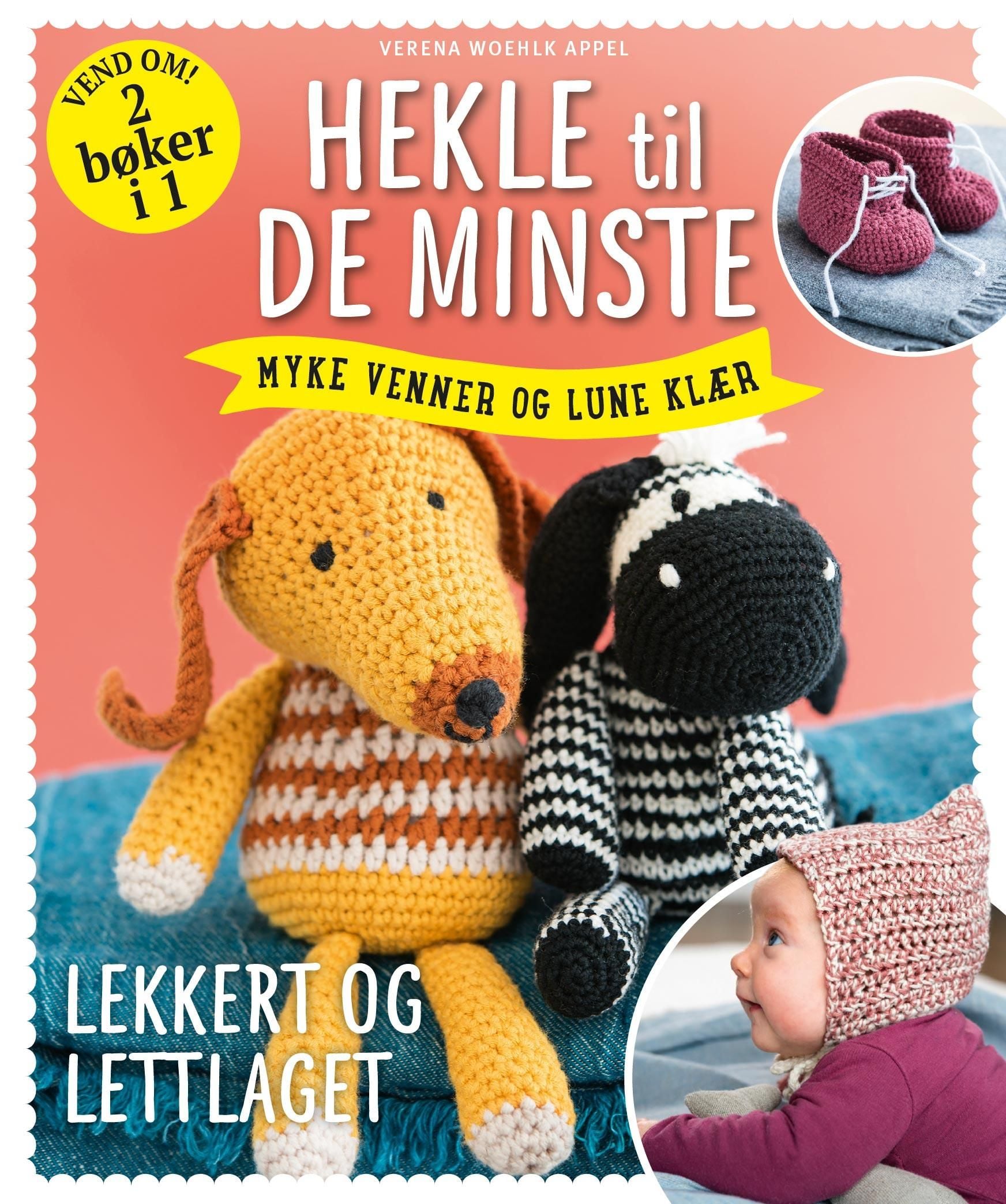 Hekle til de minste ; Hekle til de minste : lune klær og myke venner
