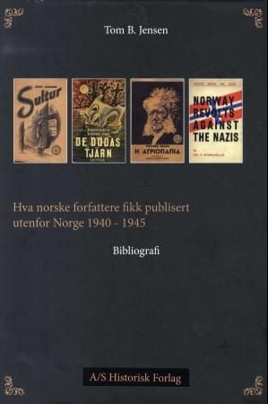 Hva norske forfattere fikk publisert utenfor Norge 1940-1945