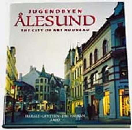 Ålesund = Ålesund : the city of art nouveau