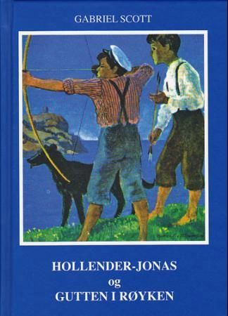 Hollender-Jonas, eller Gutten sin egen, som det ikke fantes maken til i sju sogn ; Gutten i røyken, eller En ny bok om Hollender-Jonas