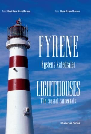 Fyrene = Lighthouses : the coastal cathedrals