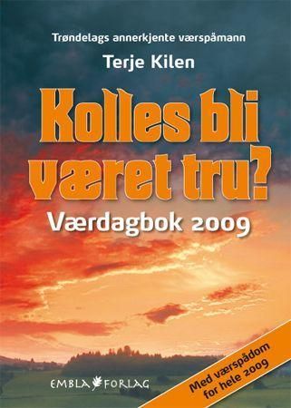 Kolles bli været tru?