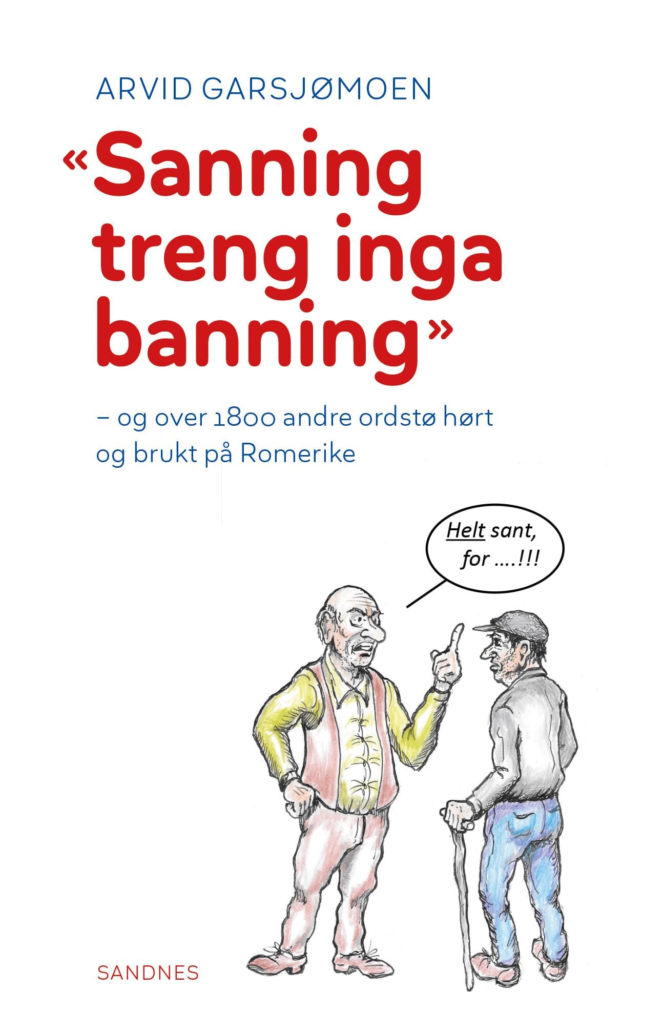 Sanning treng inga banning