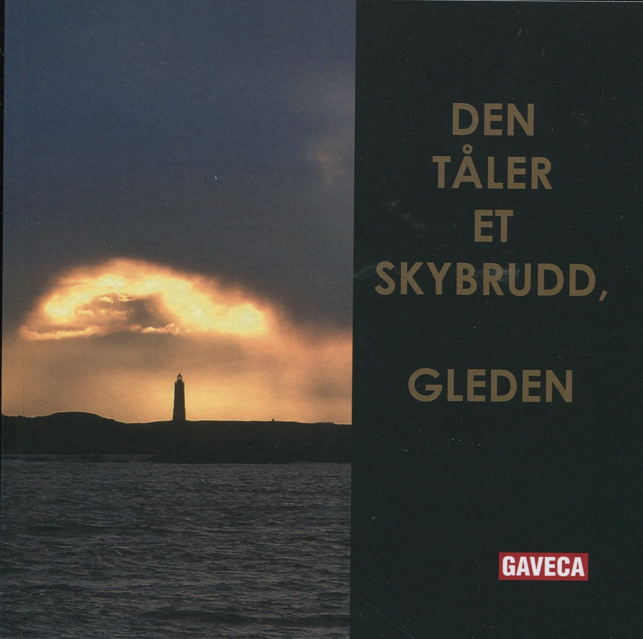 Den tåler et skybrudd, gleden