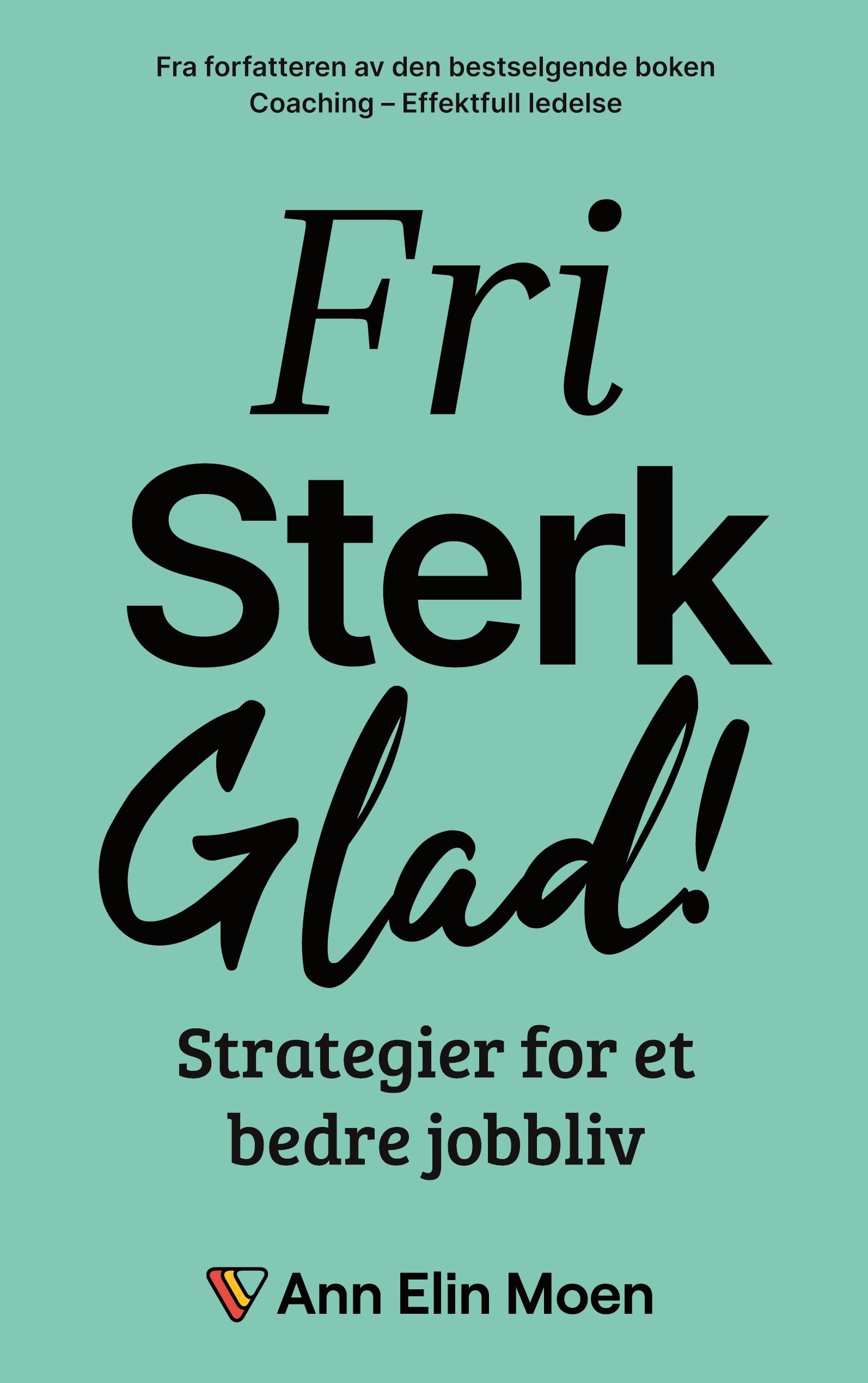 Fri, sterk og glad