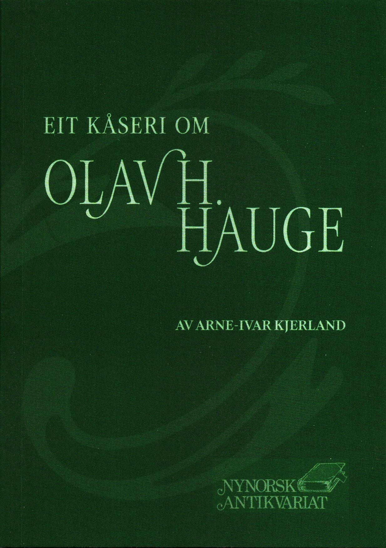 Eit kåseri om Olav H. Hauge