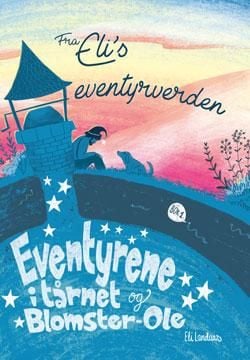 Eventyrene i tårnet og Blomster-Ole