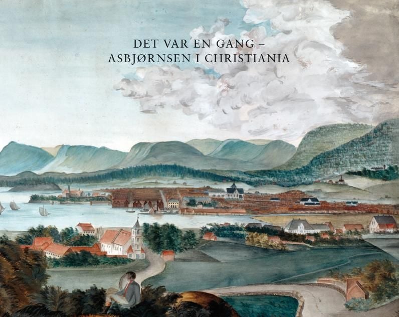 Det var en gang - Asbjørnsen i Christiania